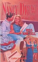 Cover of: Kiss and Tell (Nancy Drew Files #104) by Mildred Augustine Wirt Benson, Mildred Augustine Wirt Benson