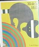 Cover of: Mole's Hill by Lois Ehlert