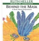 Cover of: Behind the Mask by Ruth Heller