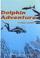 Cover of: Dolphin Adventure