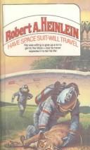 Cover of: Have Space Suit, Will Travel | Robert A. Heinlein
