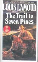 Cover of: The Trail to Seven Pines by Louis L'Amour