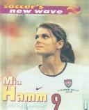 Cover of: Mia Hamm: Striking Superstar (Soccer's New Wave)
