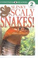 Cover of: Slinky Scaly Snakes by Jennifer Dussling