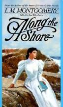 Cover of: Along the Shore by Lucy Maud Montgomery