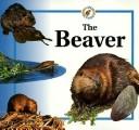Cover of: Beaver (Life Cycle of A...)