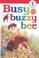 Cover of: Busy Buzzy Bee