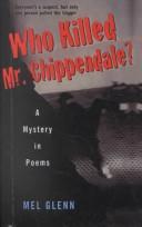 Cover of: Who Killed Mr. Chippendale? by Mel Glenn