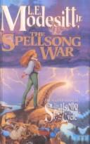 Cover of: The Spellsong War (Spellsong Cycle) by L. E. Modesitt, Jr.