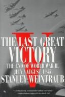 Cover of: Last Great Victory: The End of World War II
