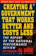Cover of: Creating a government that works better & costs less | National Performance Review (U.S.)