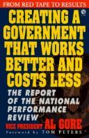 Cover of: Creating a Government That Works Better and Costs Less: The Report of the National Performance Review
