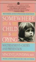 Cover of: Somewhere a Child Is Crying by Vincent J. Fontana, Vincent J. Fontana