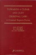 Cover of: Towards a clear and just criminal law: a criminal reports forum