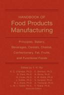 Cover of: Handbook of food products manufacturing by edited by Y.H. Hui ; associate editors, R.C. Chandan ... [et al.].