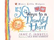 Cover of: 50 Ways to a Thankful Heart (Mom's Little Helpers) by Jane Cabaniss Jarrell