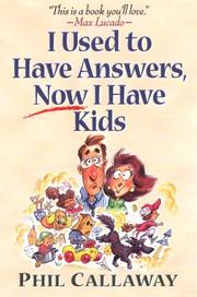 Cover of: I Used to Have Answers, Now I Have Kids