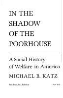 Cover of: In the Shadow of the Poorhouse: A Social History of Welfare in America
