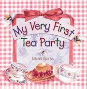 Cover of: My very first tea party by Michal Sparks