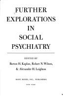 Cover of: Further explorations in social psychiatry by edited by Berton H. Kaplan, Robert N. Wilson & Alexander H. Leighton.