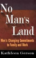 Cover of: No man's land: men's changing commitments to family and work