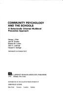 Cover of: Community psychology and the schools: a behaviorally oriented multilevel preventive approach