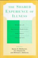 Cover of: The shared experience of illness by edited by Susan H. McDaniel, Jeri Hepworth, and William J. Doherty.