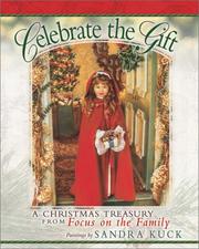 Cover of: Celebrate the Gift: A Christmas Treasury from Focus on the Family