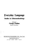 Cover of: Everyday language: studies in ethnomethodology