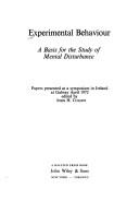 Cover of: Experimental behaviour, a basis for the study of mental disturbance: Papers presented at a symposium in Ireland at Galway, April 1972