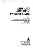 Cover of: AIDS and AIDS risk patient care