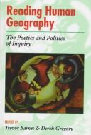 Cover of: Reading Human Geography: The Poetics and Politics of Inquiry