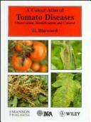 Cover of: A colour atlas of tomato diseases by Dominique Blancard, Dominique Blancard