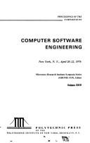 Proceedings of the Symposium on Computer Software Engineering, New York, N.Y., April 20-22, 1976 by Symposium on Computer Software Engineering New York 1976.