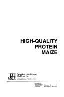 Cover of: High-quality protein maize by CIMMYT-Purdue International Symposium on Protein Quality in Maize El Batán, Mexico 1972.