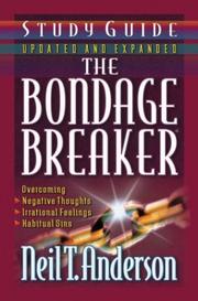Cover of: The Bondage Breaker Study Guide by Neil T. Anderson