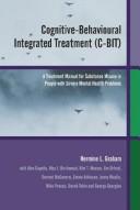 Cover of: Cognitive-Behavioural Integrated Treatment (C-BIT): A Treatment Manual for Substance Misuse in People with Severe Mental Health Problems