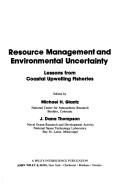 Cover of: Resource management and environmental uncertainty: lessons from coastal upwelling fisheries