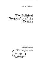 Cover of: The political geography of the oceans by J. R. V. Prescott