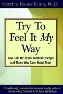 Cover of: Try to feel it my way by Suzette Haden Elgin