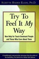 Cover of: Try to Feel It My Way by Suzette Haden Elgin