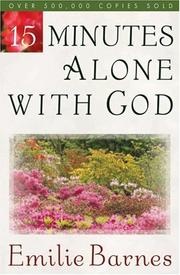 Cover of: 15 Minutes Alone with God by Emilie Barnes