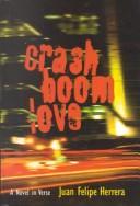 Cover of: Crash Boom Love (Mary Burritt Christiansen Poetry) by Juan Felipe Herrera