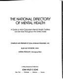 Cover of: The national directory of mental health: a guide to adult outpatient mental health facilities and services throughout the United States