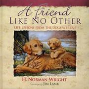 Cover of: A Friend Like No Other: Life Lessons from the Dogs We Love