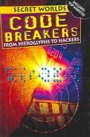 Cover of: Code Breakers: From Hieroglyphs to Hackers (Measuring the Weather)