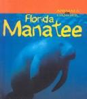 Cover of: Florida Manatee (Animals in Danger) by Rod Theodorou