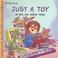 Cover of: Just a Toy (Mercer Mayer's Little Critter)