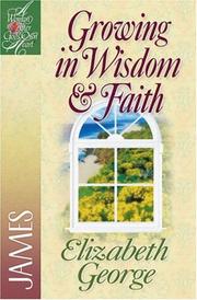 Cover of: Growing in wisdom & faith by Elizabeth George