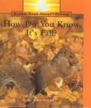 Cover of: How Do You Know It's Fall? by Allan Fowler